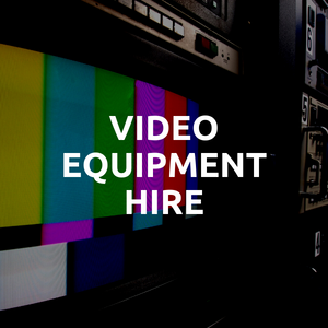 Video Equipment Hire